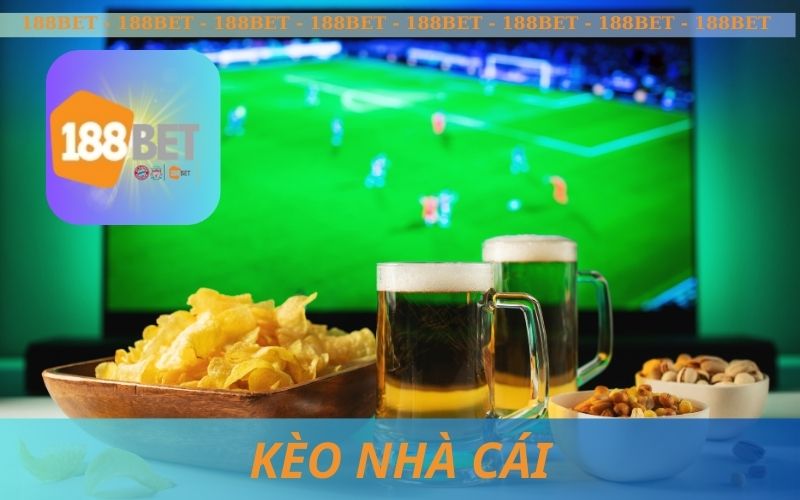 KÈO NHÀ CÁI 188BET