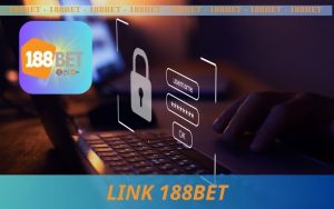 HƯỚNG DẪN TRUY CẬP LINK 188BET MỚI KHÔNG CHẶN