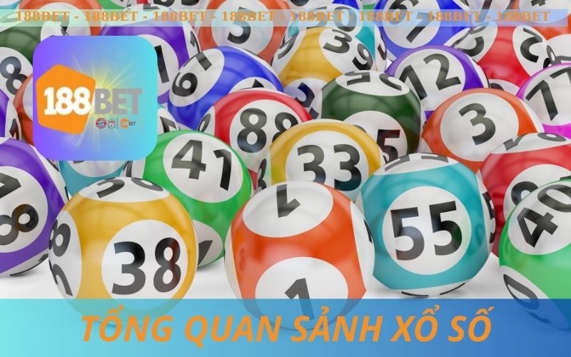 TỔNG QUAN SẢNH XỔ SỐ 188BET